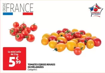Tomates Cerises Rouges Ou Mélangées offre à 5,99€ sur Auchan Hypermarché