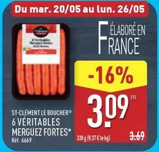 St-Clément Le Boucher 6 Veritables Merguez Fortes offre à 3,09€ sur Aldi
