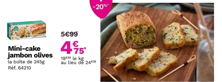 Mini-cake Jambon Olives offre à 4,75€ sur Picard