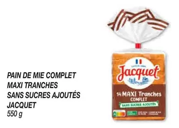 Jacquet - Pain De Mie Complet Maxi Tranches Sans Sucres Ajoutés offre sur Netto