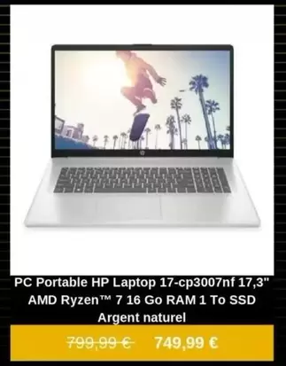 HP - Pc Portable Laptop 17-CP3007NF 17,3" Amd Ryzen 7 16 Go Rm 1 To Ssd offre à 749,99€ sur Fnac