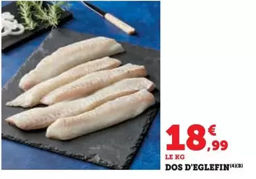 Dos D'Eglefin offre à 18,99€ sur Super U