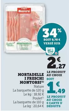 Montorsi - Mortadelle I Freschi offre à 2,27€ sur Super U