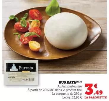 Burrata offre à 3,49€ sur Super U