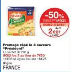 Président - Fromage Râpé Le 3 Saveurs offre à 2,81€ sur Monoprix