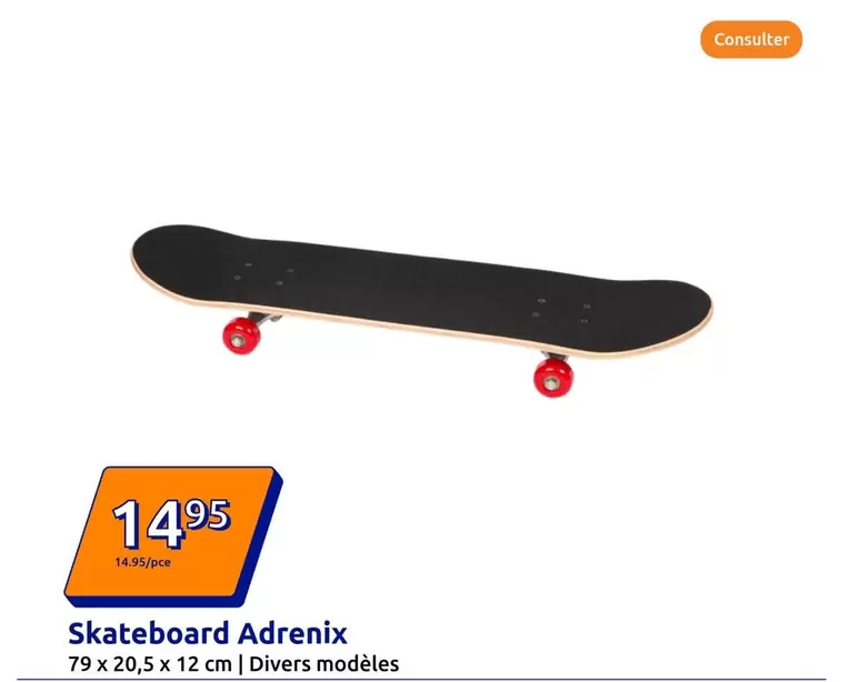 Skateboard Adrenix offre à 14,95€ sur Action