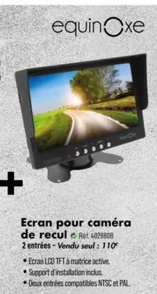 EquinOxe - Ecran Pour Caméra De Recul offre sur Narbonne accessoires